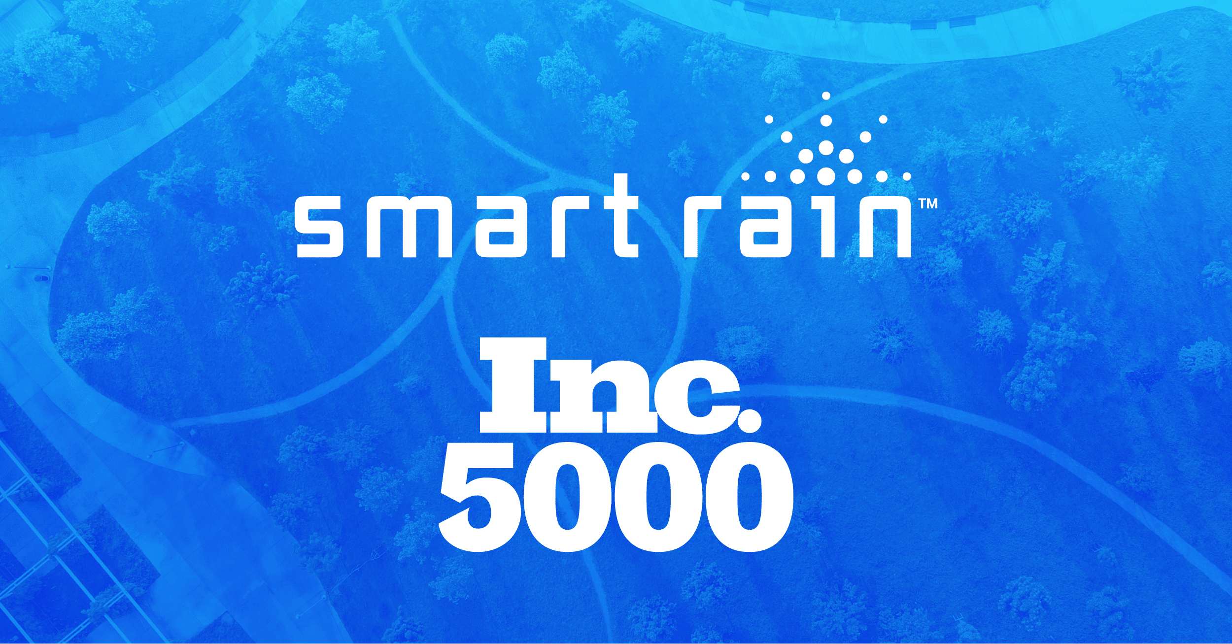 Smart Rain is on Inc 5000 Fastest-Growing Companies List | Smart Rain